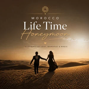 10 days / 9 nights – Morocco life time Honeymoon